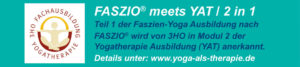 FASZIO® meets YAT / 2 in 1, Teil 1 der Faszien-Yoga Ausbildung nach FASZIO® wird von 3HO in Modul 2 der Yogatherapie Ausbildung (YAT) anerkannt.